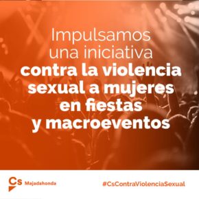 Ciudadanos (Cs) propone establecer un protocolo único para la atención de mujeres víctimas de violencia sexual en fiestas municipales